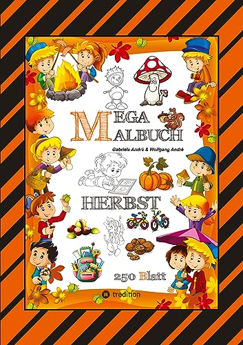 MEGA MALBUCH - 250 TOLLE MOTIVE - KREATIVES MALEN - HERBST - MÄRCHENWELTEN - BAUMHAUS - TIERE - JAHRESZEIT - KIDS: HERBST (MEGA MALBUCH: PIRATEN)
