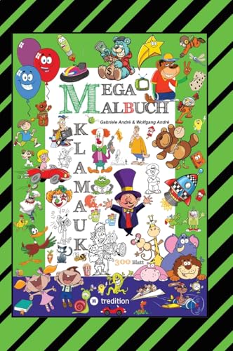 MEGA MALBUCH - 300 SEITEN KLAMAUK - WITZIG TOLLE AUSMAHLMOTIVE - LUSTIGE THEMEN - TIERE - MENSCHEN - FAHRZEUGE - HÄUSER - KINDER - ORTE: KLAMAUK (MEGA MALBUCH: PIRATEN) von tredition