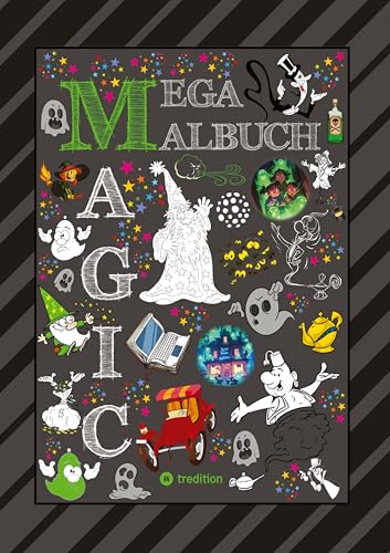MEGA MALBUCH - 300 SEITEN MAGISCHE MOTIVE - MAGIER - HEXEN - GEISTER - ZAUBEREIN - FEEN - ELVEN - ALADDIN - ZAUBERSTERNE: MAGIC (XXL - EDITION: MEGA MALBUCH Das kann ich!) von tredition