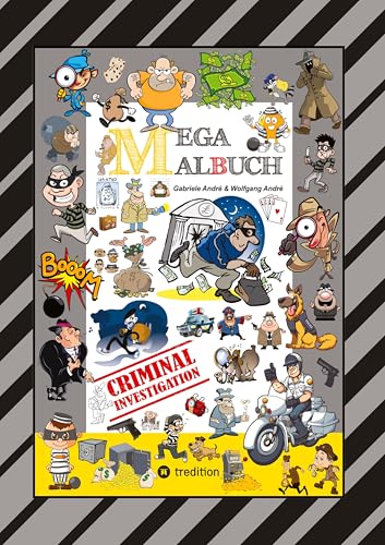 MEGA MALBUCH - CRIMINAL INVESTIGATION - DETEKTIVE - POLIZISTEN - GANGSTER - GANOVEN - STREIFENWAGEN - HÄUSER - HUNDE - MAFIA - UNDERDOGS: CRIMINAL INVESTIGATION MEGA MALBUCH - CRIMINAL INVESTIGATION - DETEKTIVE - POLIZISTEN - GANGSTER - GANOVEN - STREIFENWAGEN - HÄUSER - HUNDE - MAFIA - UNDERDOGS: CRIMINAL INVESTIGATION von tredition