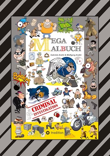 MEGA MALBUCH - CRIMINAL INVESTIGATION - DETEKTIVE - POLIZISTEN - GANGSTER - GANOVEN - STREIFENWAGEN - HÄUSER - HUNDE - MAFIA - UNDERDOGS: CRIMINAL INVESTIGATION MEGA MALBUCH - CRIMINAL INVESTIGATION - DETEKTIVE - POLIZISTEN - GANGSTER - GANOVEN - STREIFENWAGEN - HÄUSER - HUNDE - MAFIA - UNDERDOGS: CRIMINAL INVESTIGATION von tredition