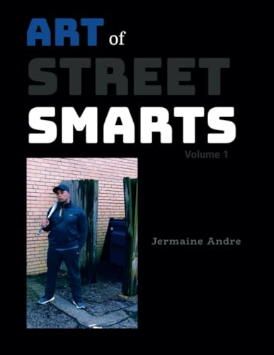 ART of STREET SMARTS: Higher Learning of Personal Protection von Lulu.com