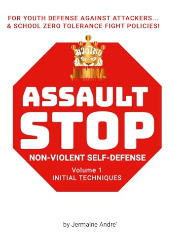 Jermaine Andre's Assault Stop Volume 1: Non-Violent Self-Defense System von Lulu.com