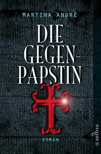 Die Gegenpäpstin: Roman