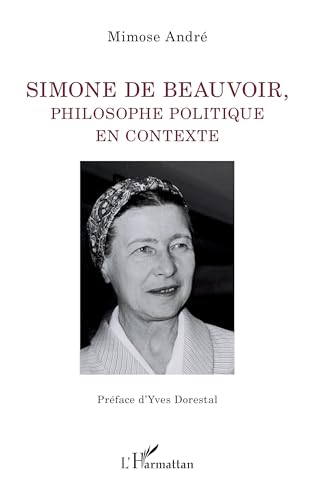 Simone de Beauvoir, philosophe politique en contexte von Editions L'Harmattan