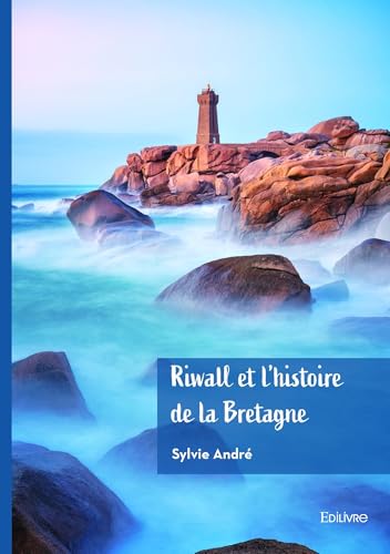 Riwall et l'histoire de la Bretagne Riwall et l'histoire de la Bretagne von Édilivre