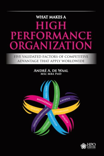 What Makes a High Performance Organization: Five Validated Factors of Competitive Advantage that Apply Worldwide von Warden Press