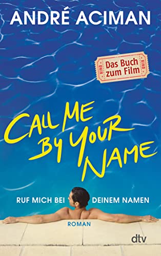 Call Me by Your Name, Ruf mich bei deinem Namen: Roman