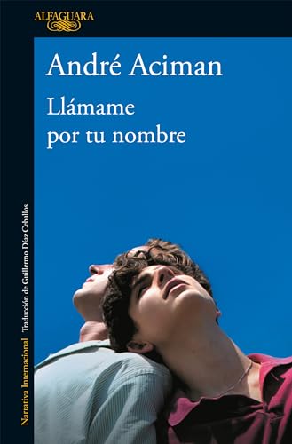 Llámame por tu nombre / Call Me by Your Name von Alfaguara