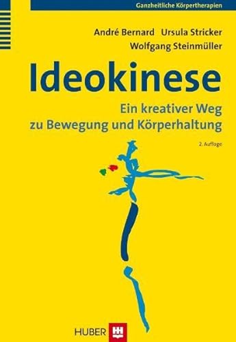 Ideokinese: Ein kreativer Weg zu Bewegung und Körperhaltung von HOGREFE (VORM. VERLAG HANS HUBER )