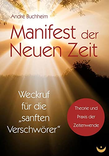 Manifest der Neuen Zeit: Weckruf für die "sanften Verschwörer" von Zeitenwende, Verlag
