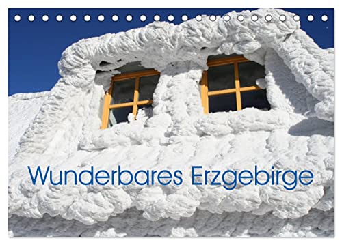 Wunderbares Erzgebirge (Tischkalender 2024 DIN A5 quer), CALVENDO Monatskalender von CALVENDO