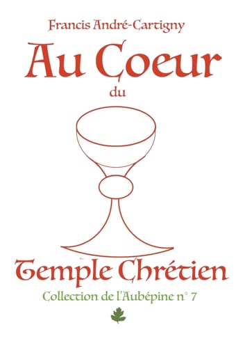 Au Coeur du Temple Chrétien: La Messe Tridentine (Collection de l'Aubépine) von BoD – Books on Demand – Frankreich