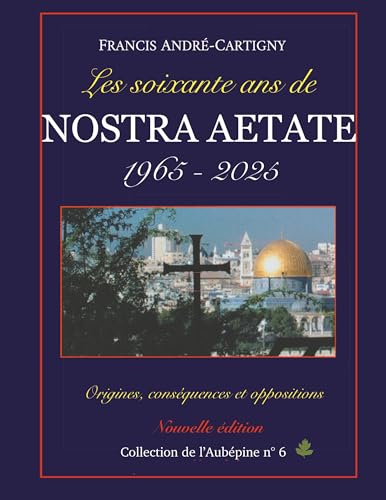 Les soixante ans de Nostra Aetate 1965-2025: Origines - Développements - Oppositions (Collection de l'Aubépine) von BoD – Books on Demand – Frankreich