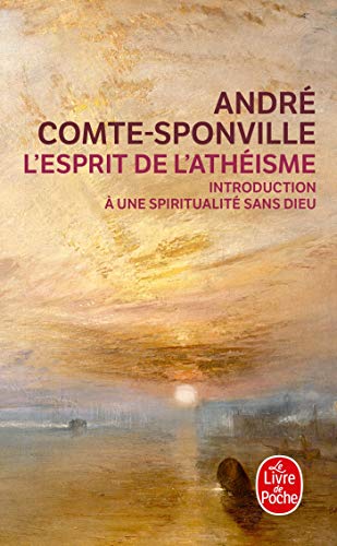 L Esprit De L Atheisme: Introduction a Une Spiritualite Sans Dieu von Le Livre de Poche
