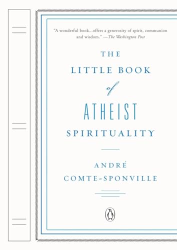 The Little Book of Atheist Spirituality The Little Book of Atheist Spirituality