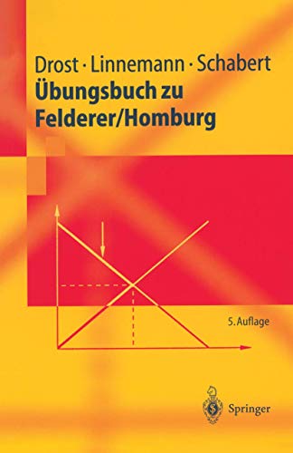 Übungsbuch zu Felderer/Homburg: Mit Aufgaben u. Lösungen (Springer-Lehrbuch) von Springer