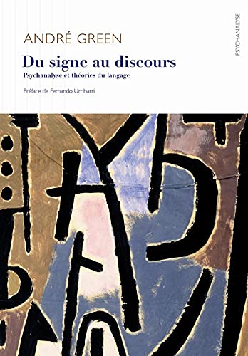 Du Signe au Discours: Psychanalyse et théories du langage