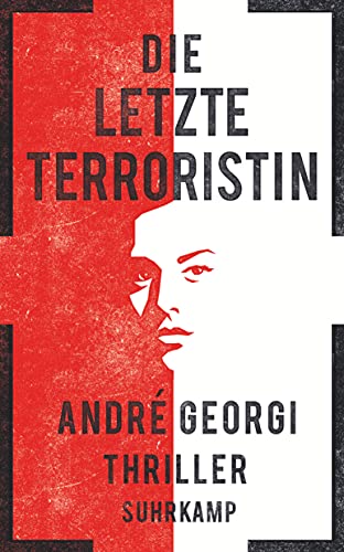 Die letzte Terroristin: Thriller (suhrkamp taschenbuch) von Suhrkamp Verlag AG