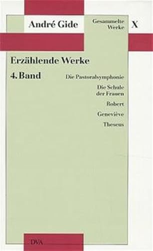 Gesammelte Werke, 12 Bde., Bd.10, Erzählende Werke: Die Pastoralsymphonie, Die Schule der Frauen, Robert, Geneviève, Theseus von DVA Dt.Verlags-Anstalt