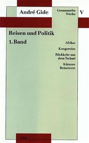 Gesammelte Werke, 12 Bde., Bd.5, Reisen und Politik: Kongoreise - Rückkehr aus dem Tschad von Deutsche Verlags-Anstalt DVA