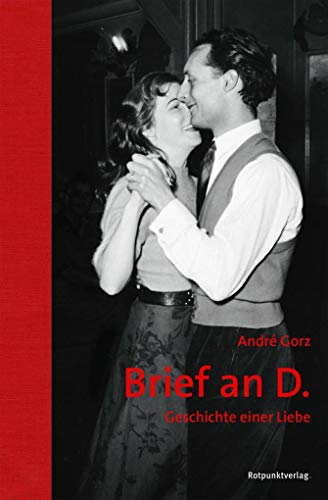 Brief an D.: Geschichte einer Liebe von Rotpunktverlag