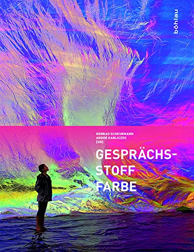 GesprächsStoff Farbe: Beiträge aus Wissenschaft, Kunst und Gesellschaft