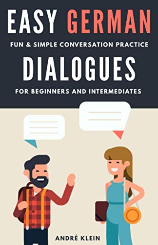 Easy German Dialogues: Fun & Simple Conversation Practice For Beginners And Intermediates