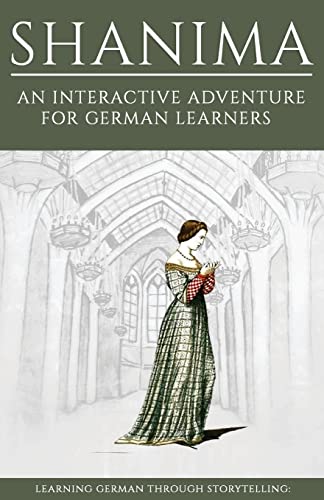 Learning German Through Storytelling: Shanima - an interactive adventure for German learners (Aschkalon, Band 2) von CREATESPACE