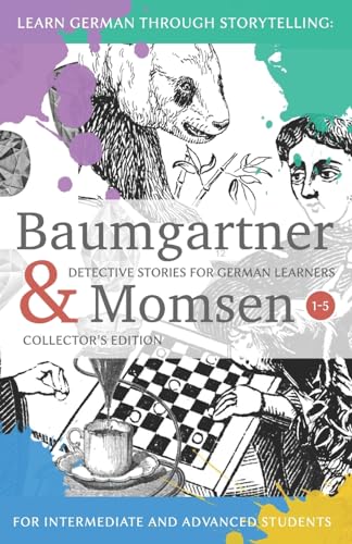 Learning German through Storytelling: Baumgartner & Momsen Detective Stories for German Learners, Collector’s Edition 1-5