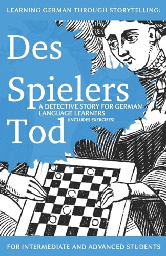Learning German through Storytelling: Des Spielers Tod - a detective story for German language learners (includes exercises): for intermediate and ... (Baumgartner & Momsen Mystery, Band 3)