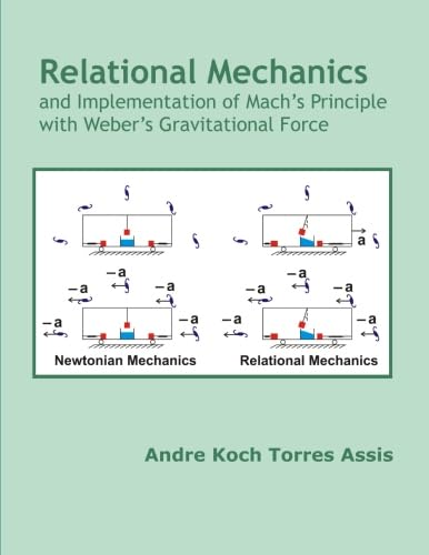 Relational Mechanics and Implementation of Mach's Principle with Weber’s Gravitational Force