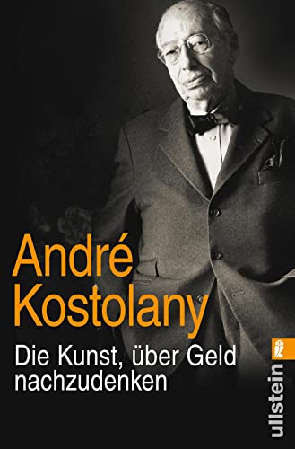 Die Kunst, über Geld nachzudenken: Das Vermächtnis des Börsengurus: Börsen verstehen und reich werden Die Kunst, über Geld nachzudenken: Das Vermächtnis des Börsengurus: Börsen verstehen und reich werden