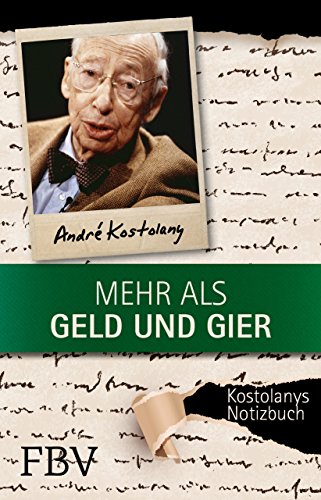 Mehr als Geld und Gier: Kostolanys Notizbuch