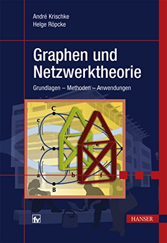 Graphen und Netzwerktheorie: Grundlagen - Methoden - Anwendungen von Hanser Fachbuchverlag
