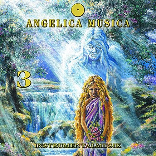 Angelica Musica: Nr. 3 (Angelica Musica / Instrumentalmusik zu den 72 Engeln der Traditionellen Engellehre) von Universe/City Mikaël (UCM)