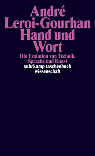 Hand und Wort: Die Evolution von Technik, Sprache und Kunst (suhrkamp taschenbuch wissenschaft) von Suhrkamp Verlag AG