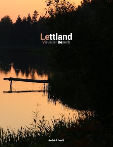 Unbekanntes Lettland: Visueller Besuch