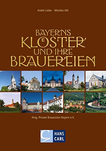 Bayerns Klöster und ihre Brauereien von Fachverlag Hans Carl