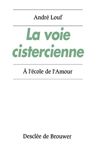 La voie cistercienne: A l'école de l'amour von Desclée De Brouwer