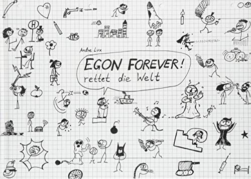 EGON FOREVER! rettet die Welt