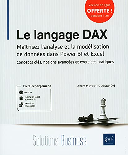Le langage DAX - Maîtrisez l’analyse et la modélisation de données dans Power BI et Excel : concepts clés, notions avancées et exercices pratiques von Editions ENI