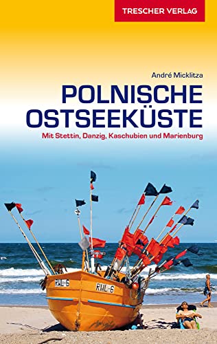 TRESCHER Reiseführer Polnische Ostseeküste: Mit Stettin, Danzig, Kaschubien und Marienburg von Trescher Verlag GmbH