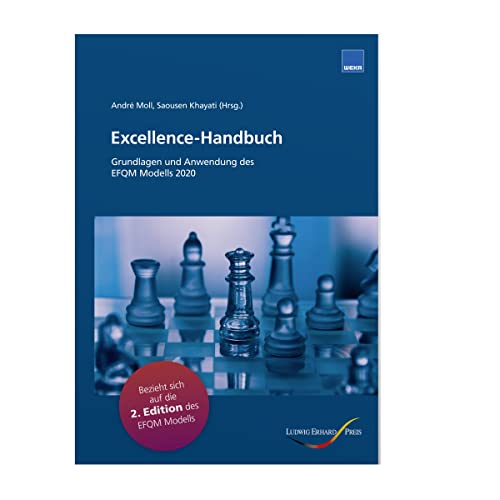 Excellence-Handbuch - Grundlagen und Anwendung des EFQM Modells 2020, 2. Edition, Version 2021: Grundlagen und Anwendungen des EFQM Modells 2020, Version 2021 (Second Edition) Excellence-Handbuch - Grundlagen und Anwendung des EFQM Modells 2020, 2. Edition, Version 2021: Grundlagen und Anwendungen des EFQM Modells 2020, Version 2021 (Second Edition) von WEKA MEDIA GmbH & Co. KG