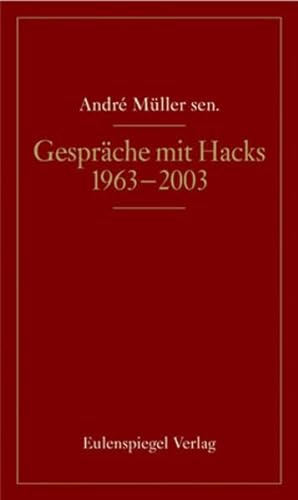 Gespräche mit Peter Hacks: 1963-2003 von Eulenspiegel Verlag