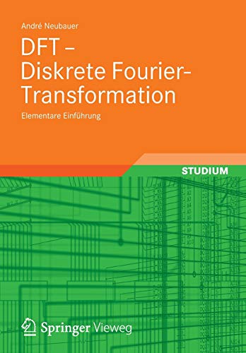 DFT - Diskrete Fourier-Transformation: Elementare Einführung von Vieweg+Teubner Verlag