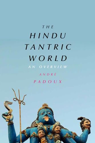 The Hindu Tantric World: An Overview von University of Chicago Press