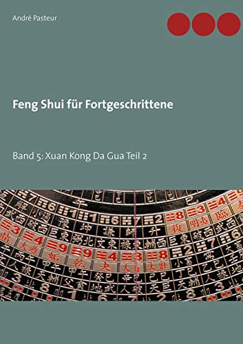 Feng Shui für Fortgeschrittene: Band 5: Xuan Kong Da Gua Teil 2 von BoD – Books on Demand