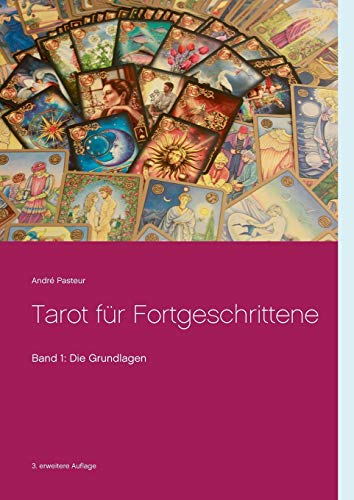 Tarot für Fortgeschrittene: Band 1: Die Grundlagen