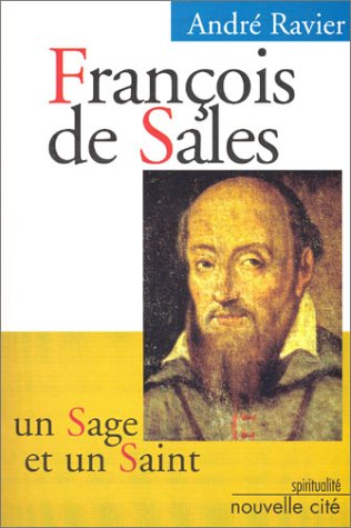 François de Sales, un sage et un saint. 5ème édition (Spiritualité) von Nouvelle Cité